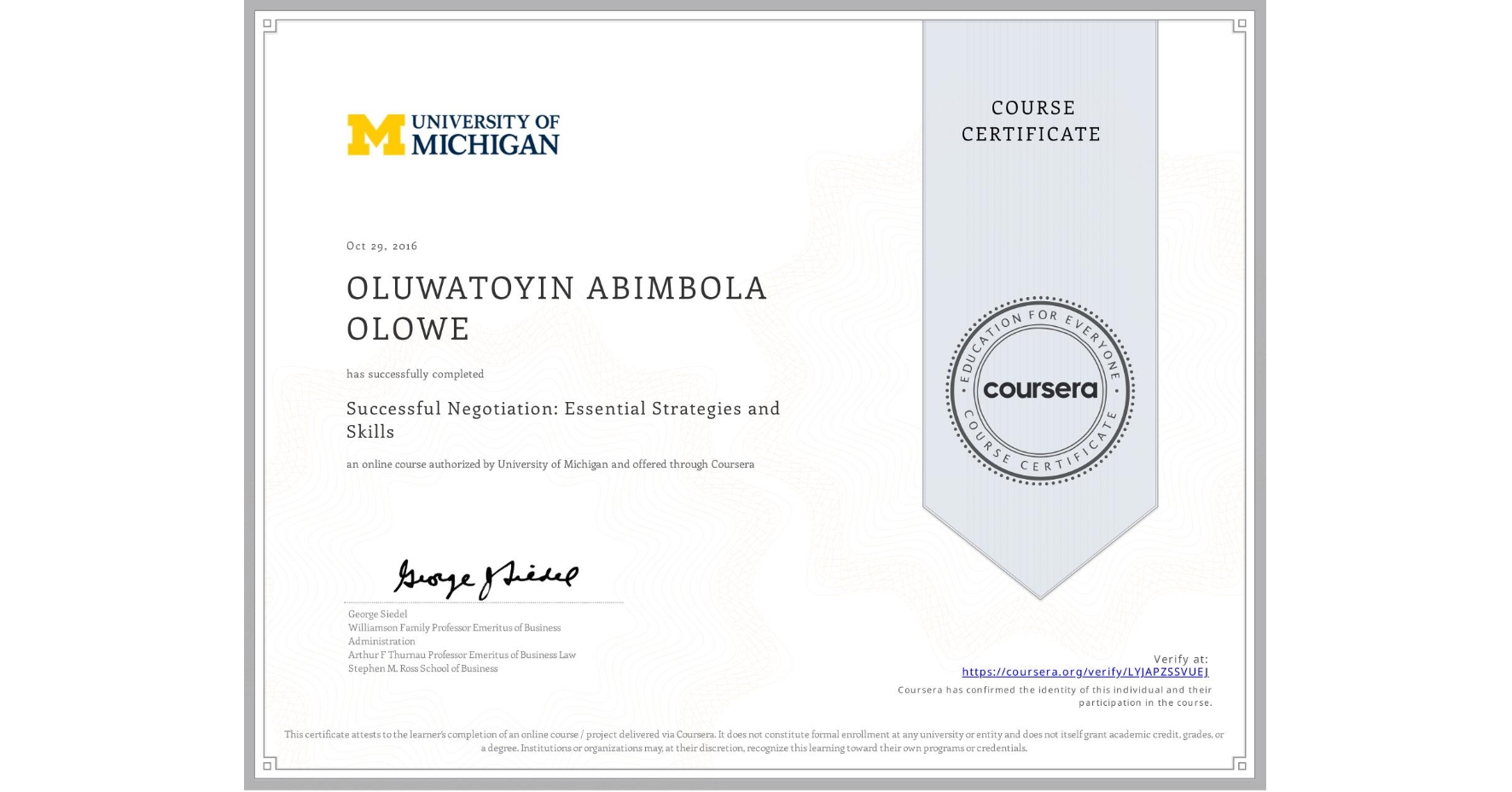 View certificate for OLUWATOYIN ABIMBOLA OLOWE, Successful Negotiation: Essential Strategies and Skills, an online non-credit course authorized by University of Michigan and offered through Coursera