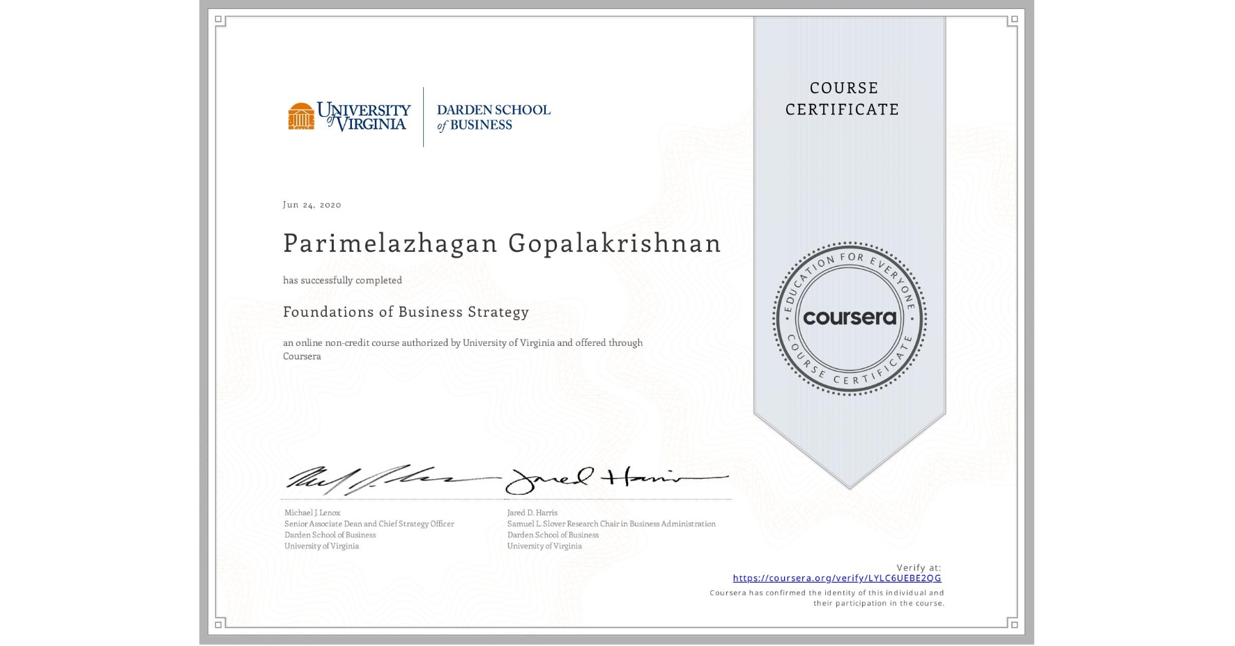 View certificate for Parimelazhagan Gopalakrishnan, Foundations of Business Strategy, an online non-credit course authorized by University of Virginia and offered through Coursera