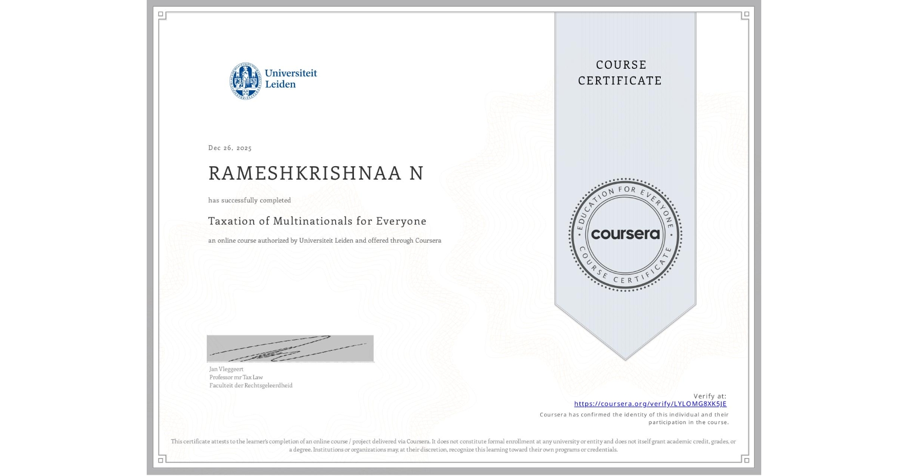 View certificate for RAMESHKRISHNAA N, Taxation of Multinationals for Everyone, an online non-credit course authorized by Universiteit Leiden and offered through Coursera