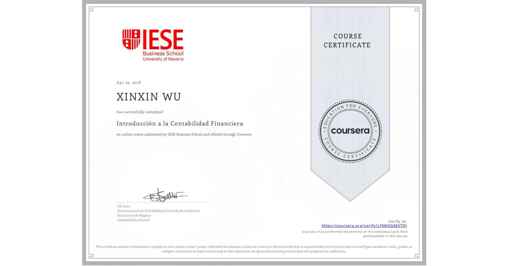 View certificate for XINXIN WU, Introducción a la Contabilidad Financiera, an online non-credit course authorized by IESE Business School and offered through Coursera