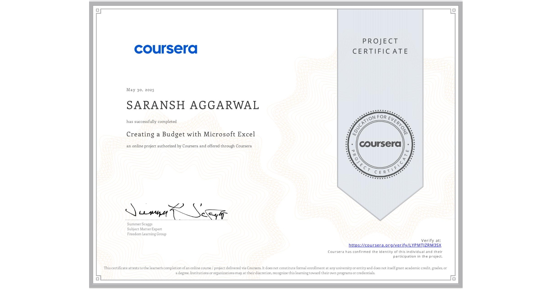 View certificate for SARANSH AGGARWAL, Creating a Budget with Microsoft Excel, an online non-credit course authorized by Coursera and offered through Coursera