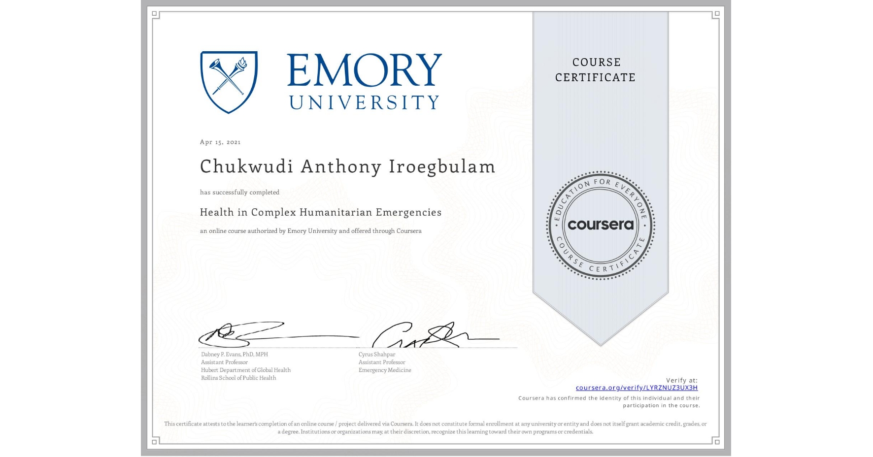 View certificate for Chukwudi Anthony Iroegbulam, Health in Complex Humanitarian Emergencies, an online non-credit course authorized by Emory University and offered through Coursera