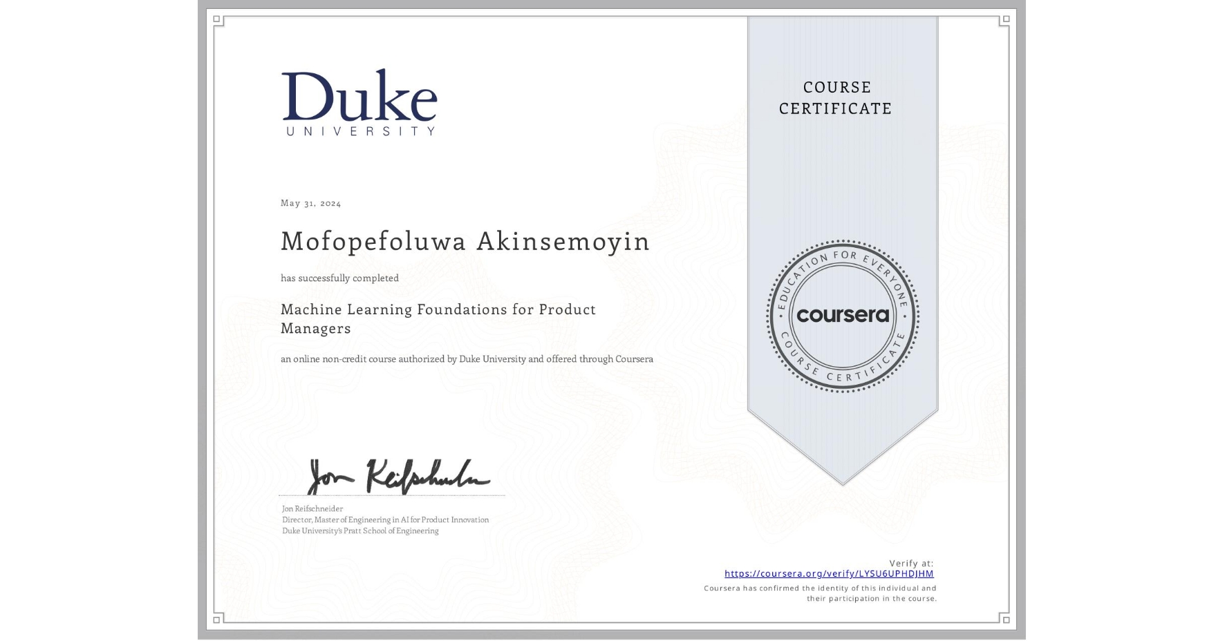 View certificate for Mofopefoluwa Akinsemoyin, Machine Learning Foundations for Product Managers, an online non-credit course authorized by Duke University and offered through Coursera