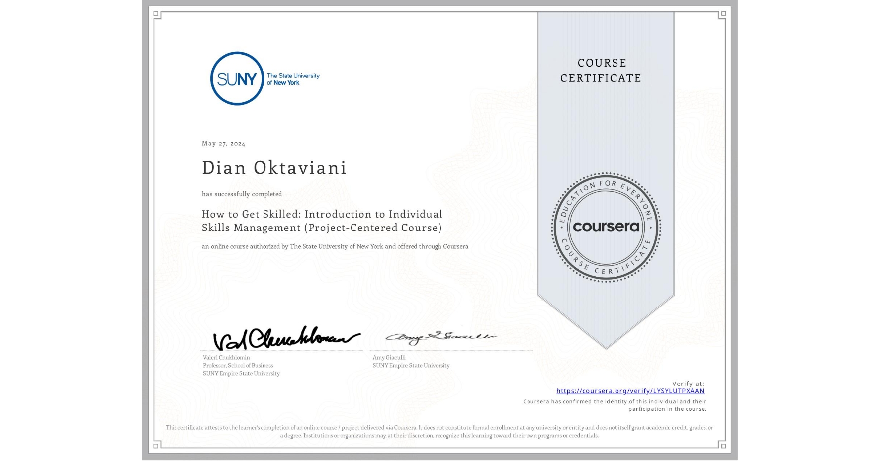 View certificate for Dian Oktaviani , How to Get Skilled: Introduction to Individual Skills Management (Project-Centered Course), an online non-credit course authorized by The State University of New York and offered through Coursera