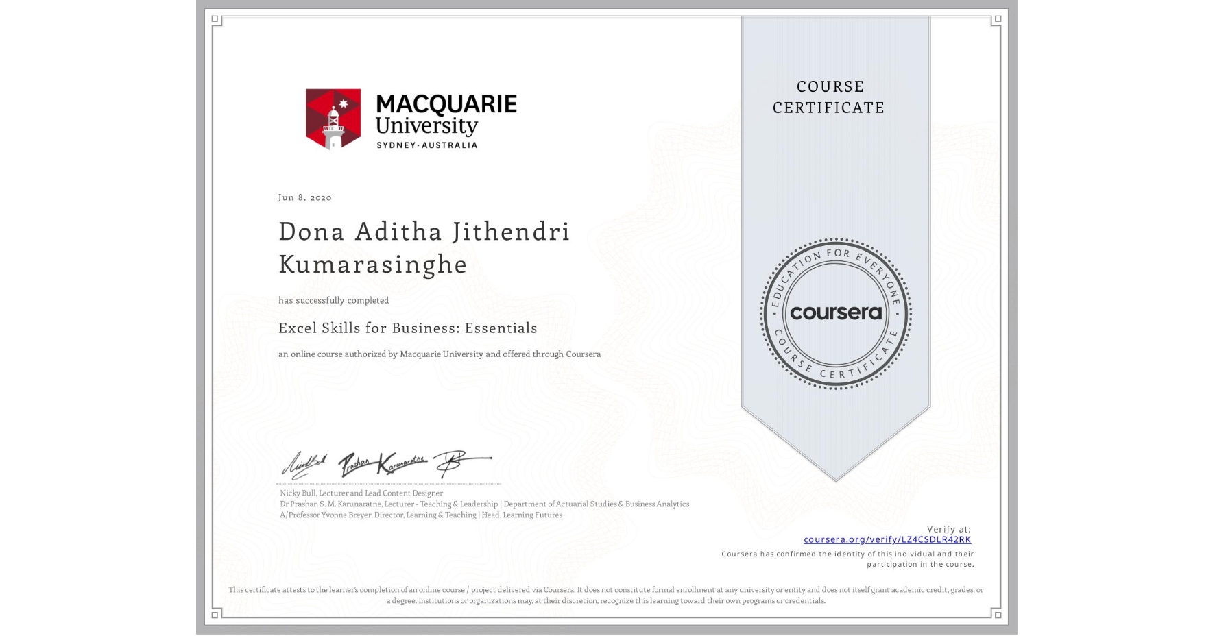 View certificate for Dona Aditha Jithendri Kumarasinghe , Excel Skills for Business: Essentials, an online non-credit course authorized by Macquarie University and offered through Coursera