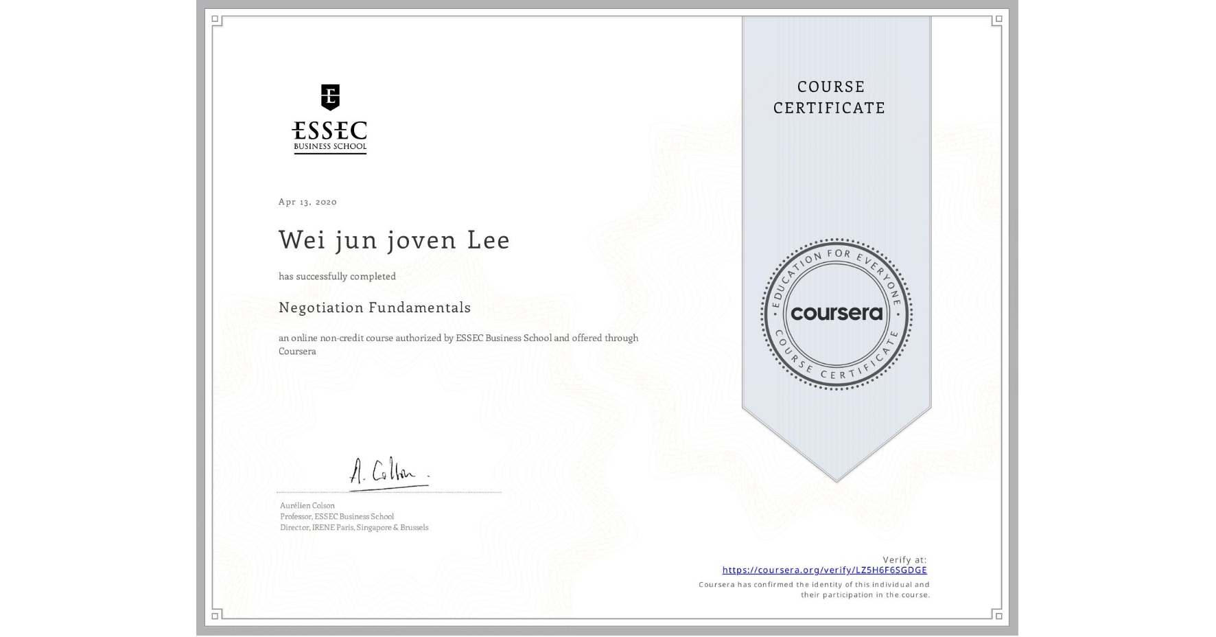 View certificate for Wei jun joven Lee, Negotiation Fundamentals, an online non-credit course authorized by ESSEC Business School and offered through Coursera