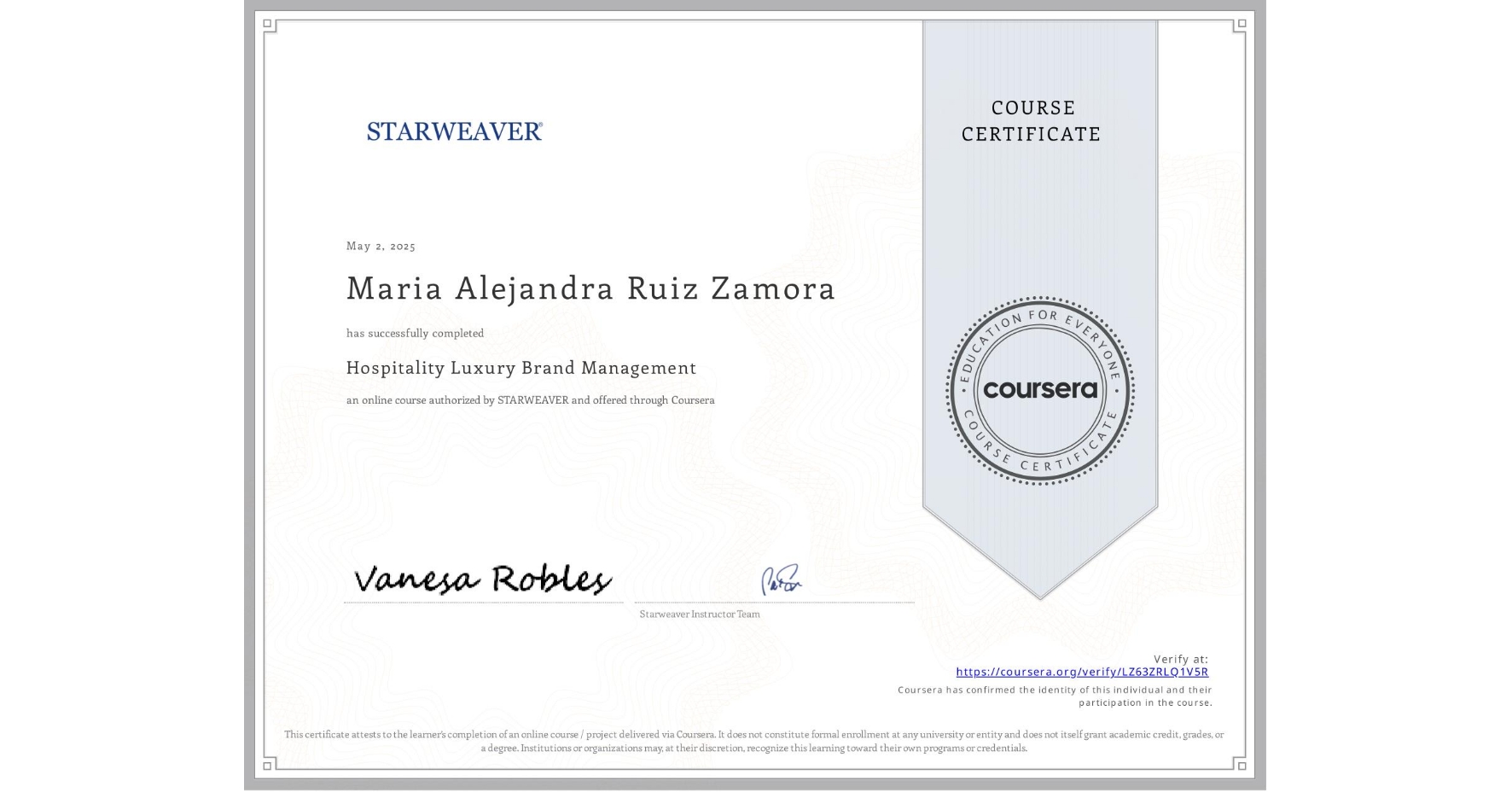 View certificate for Maria Alejandra Ruiz Zamora, Hospitality Luxury Brand Management, an online non-credit course authorized by STARWEAVER and offered through Coursera