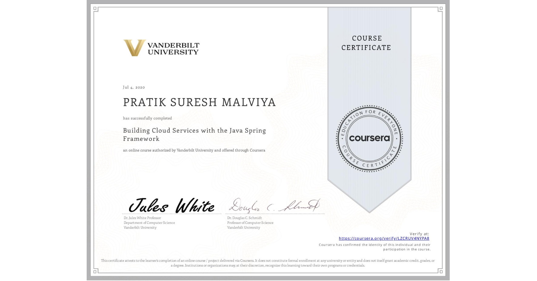 View certificate for PRATIK SURESH MALVIYA, Building Cloud Services with the Java Spring Framework, an online non-credit course authorized by Vanderbilt University and offered through Coursera