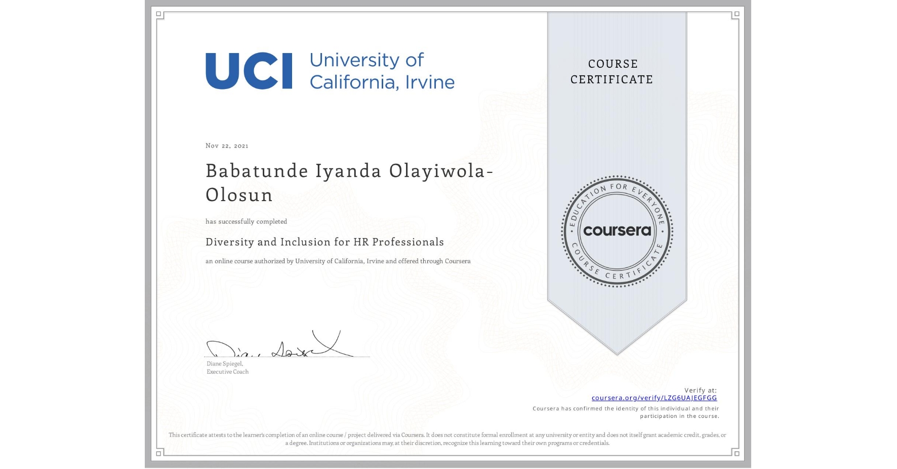View certificate for Babatunde Iyanda Olayiwola-Olosun, Diversity and Inclusion for HR Professionals, an online non-credit course authorized by University of California, Irvine and offered through Coursera