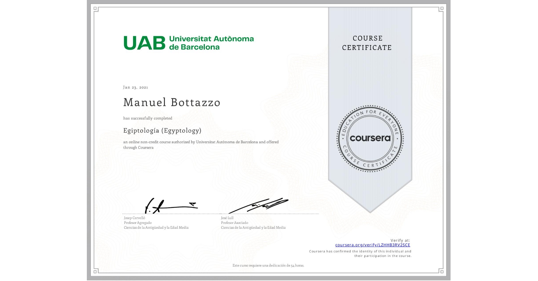 View certificate for Manuel Bottazzo, Egiptología (Egyptology), an online non-credit course authorized by Universitat Autònoma de Barcelona and offered through Coursera