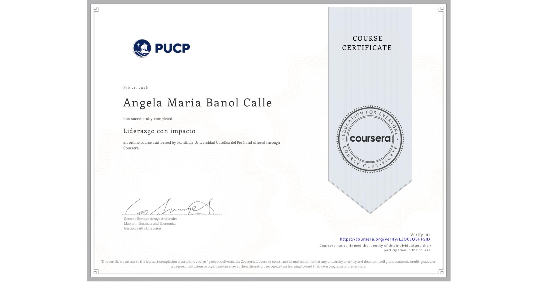 View certificate for Angela Maria Banol Calle, Liderazgo con impacto , an online non-credit course authorized by Pontificia Universidad Católica del Perú and offered through Coursera