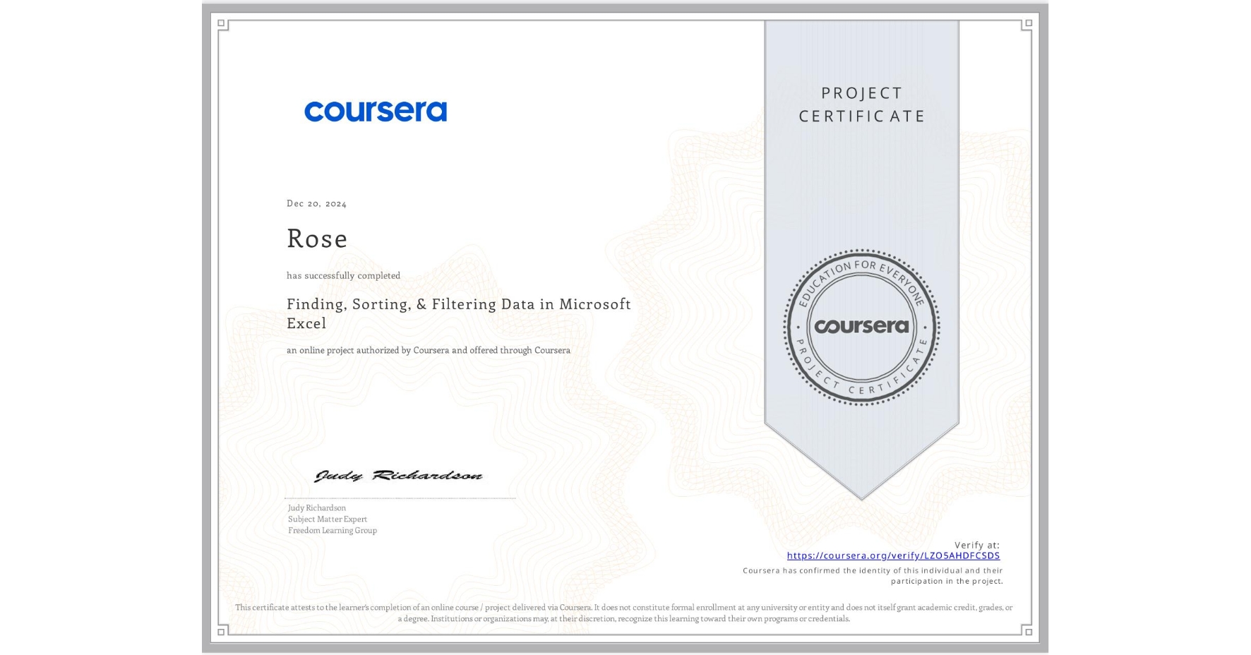 View certificate for Rose, Finding, Sorting, & Filtering Data in Microsoft Excel, an online non-credit course authorized by Coursera and offered through Coursera
