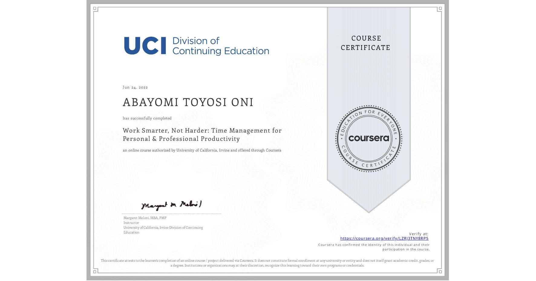 View certificate for ABAYOMI TOYOSI ONI, Work Smarter, Not Harder: Time Management for Personal & Professional Productivity, an online non-credit course authorized by University of California, Irvine and offered through Coursera
