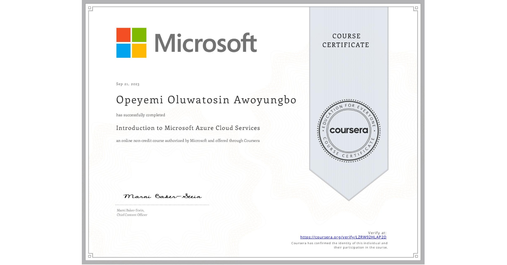 View certificate for Opeyemi Oluwatosin Awoyungbo, Introduction to Microsoft Azure Cloud Services, an online non-credit course authorized by Microsoft and offered through Coursera