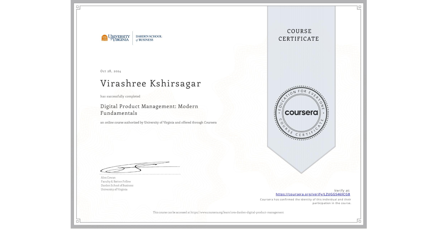 View certificate for Virashree Kshirsagar, Digital Product Management: Modern Fundamentals, an online non-credit course authorized by University of Virginia and offered through Coursera