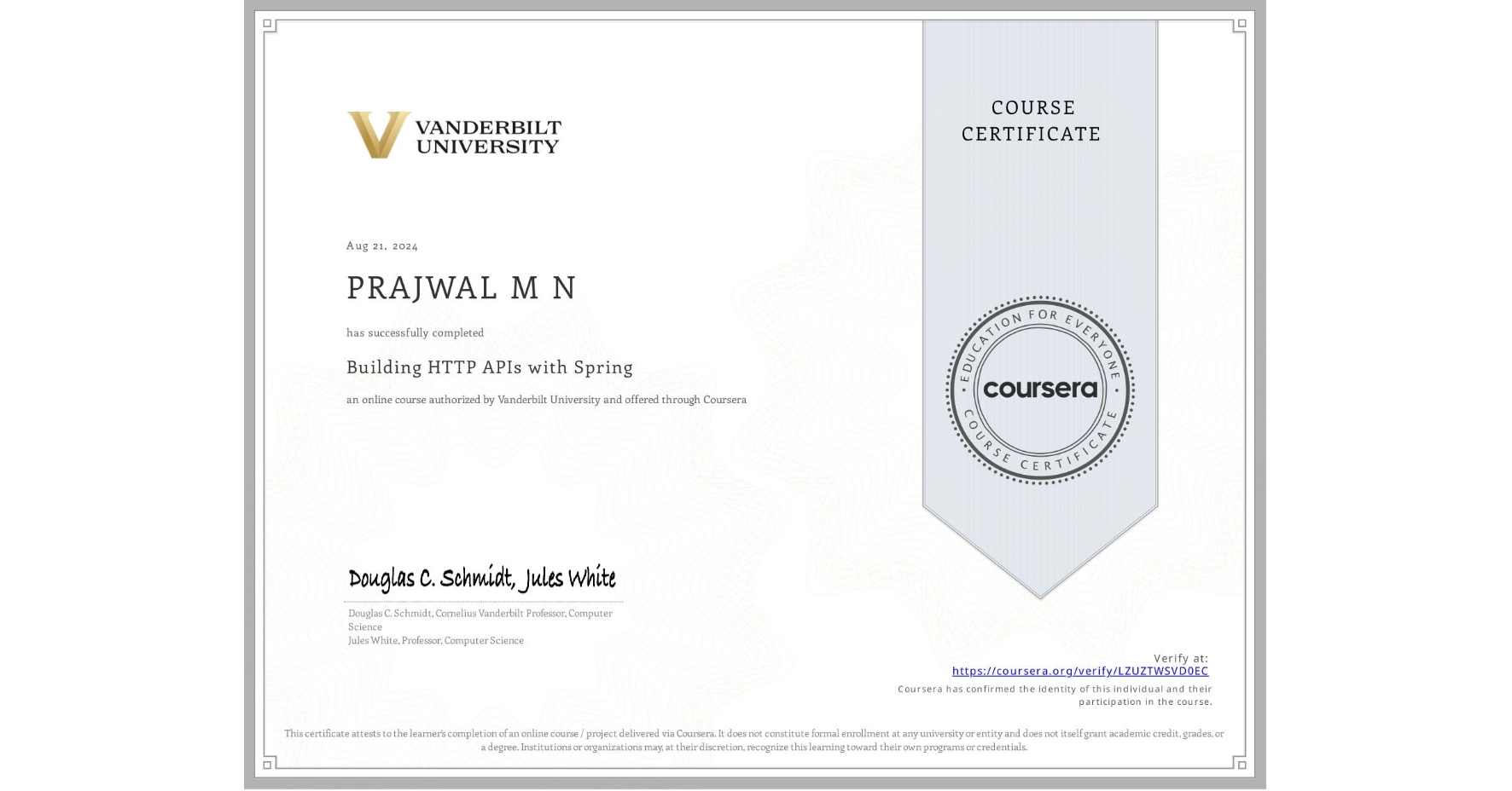View certificate for PRAJWAL M N, Building HTTP APIs with Spring, an online non-credit course authorized by Vanderbilt University and offered through Coursera