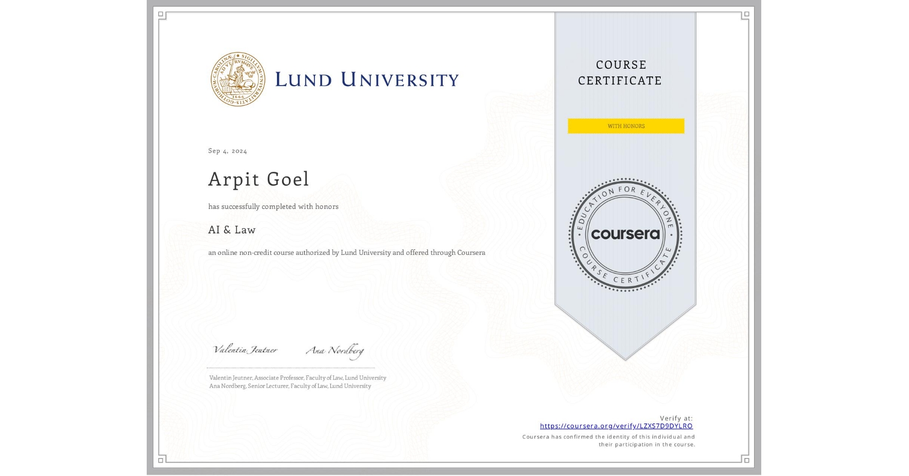 View certificate for Arpit Goel, AI & Law , an online non-credit course authorized by Lund University and offered through Coursera