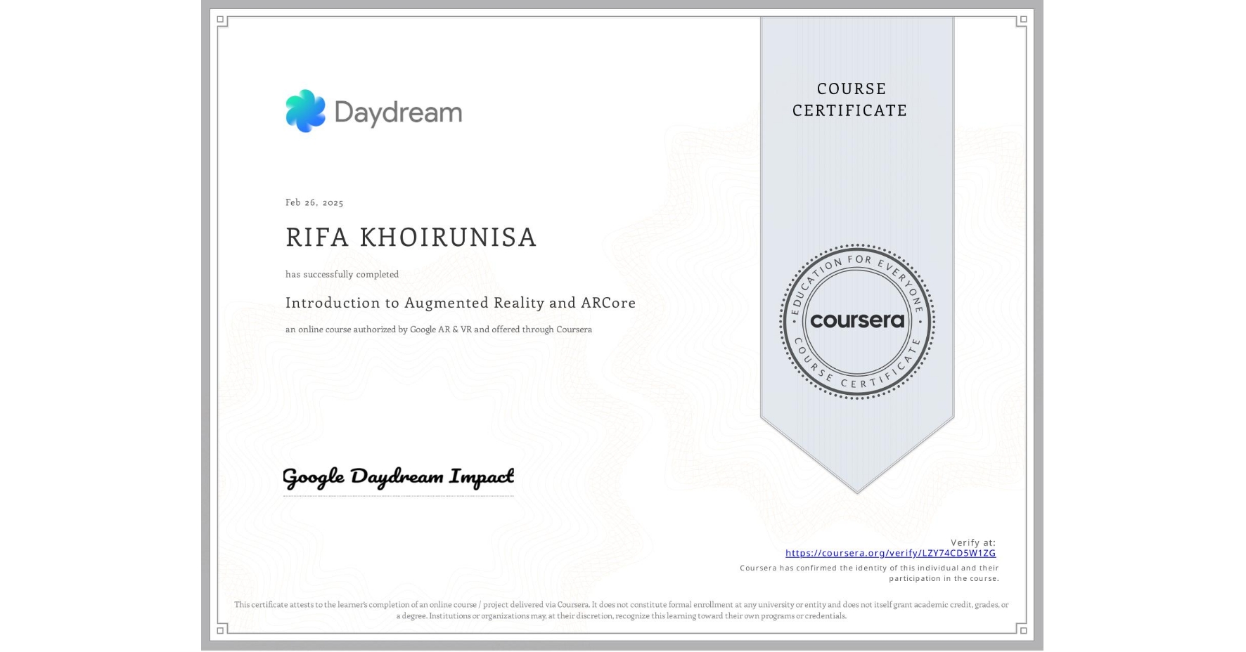View certificate for RIFA KHOIRUNISA , Introduction to Augmented Reality and ARCore, an online non-credit course authorized by Google AR & VR and offered through Coursera