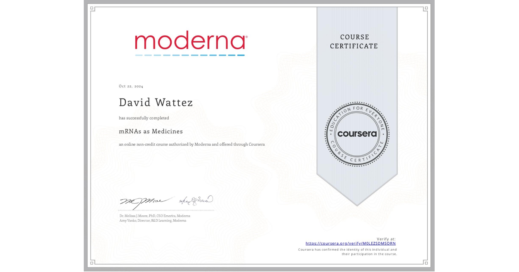View certificate for David Wattez, mRNAs as Medicines, an online non-credit course authorized by Moderna and offered through Coursera