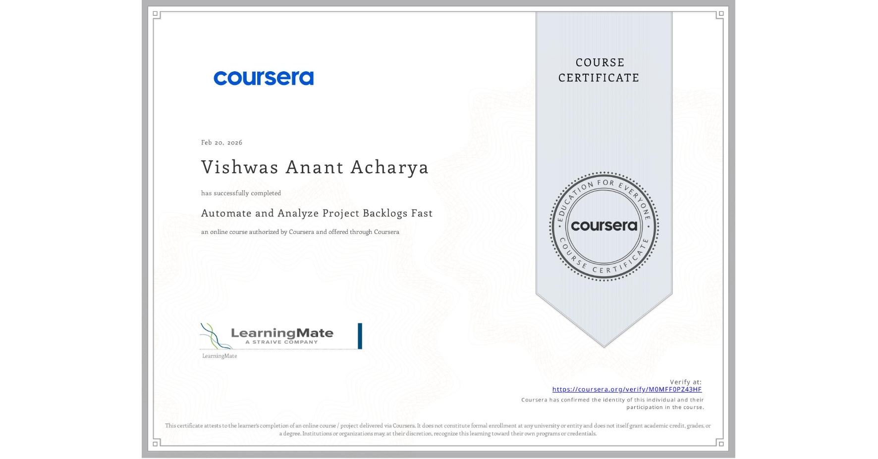 View certificate for Vishwas Anant Acharya, Automate and Analyze Project Backlogs Fast, an online non-credit course authorized by Coursera and offered through Coursera