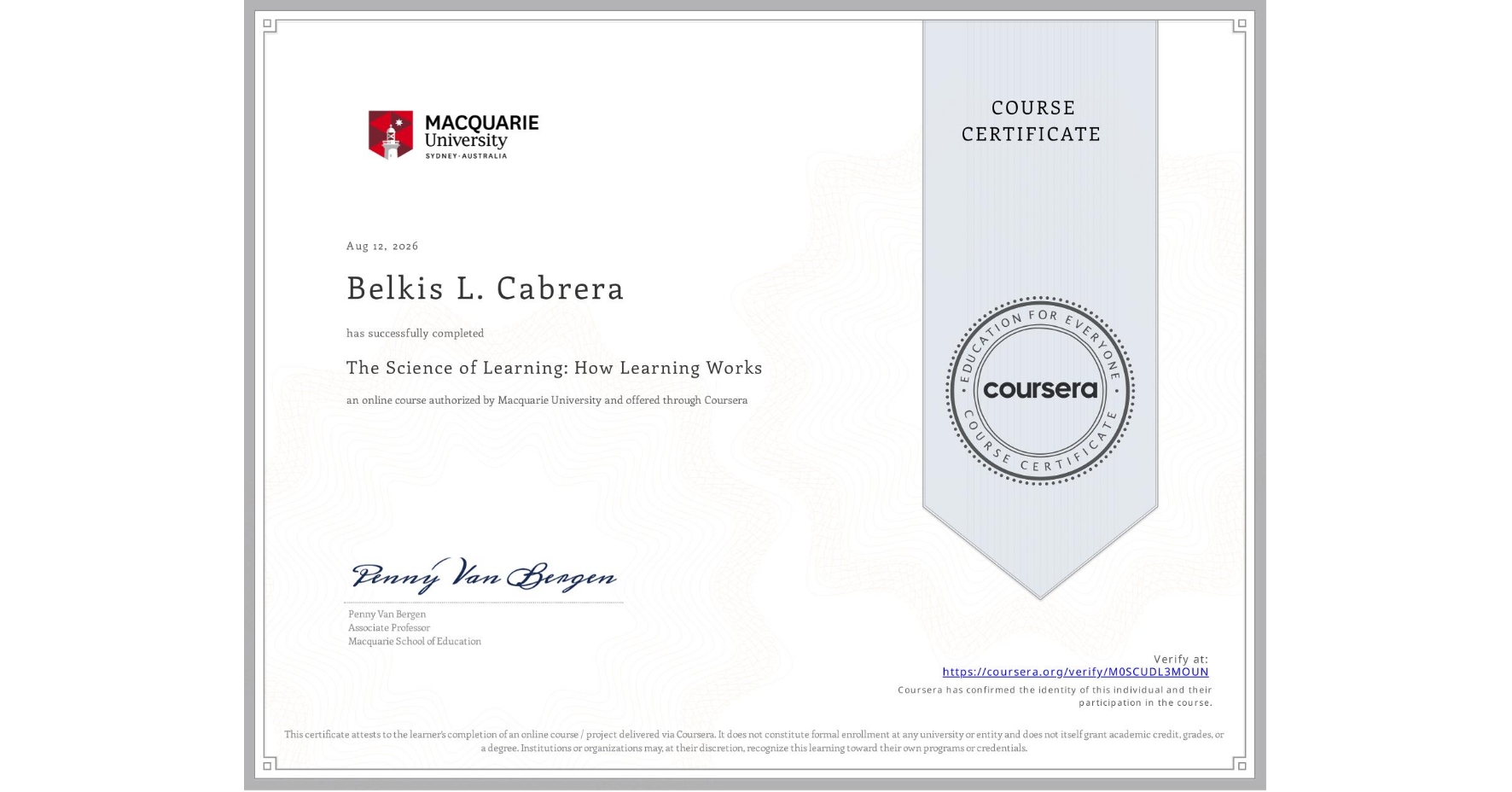 View certificate for Belkis L. Cabrera, The Science of Learning: How Learning Works, an online non-credit course authorized by Macquarie University and offered through Coursera
