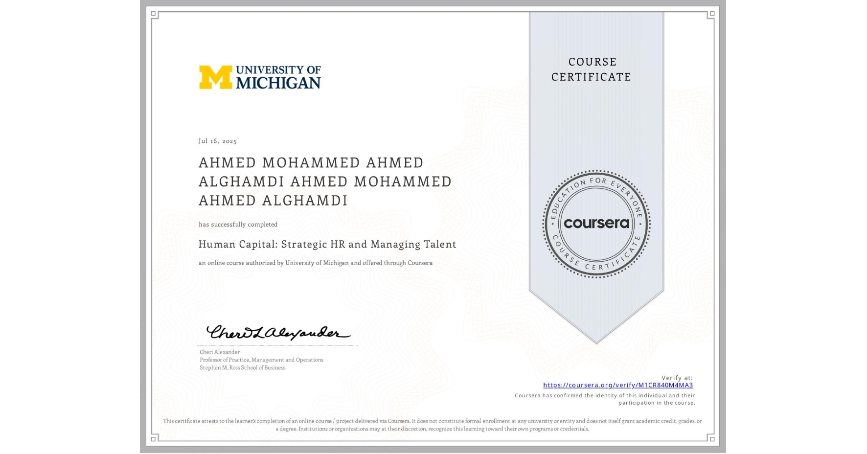 View certificate for AHMED MOHAMMED AHMED ALGHAMDI AHMED MOHAMMED AHMED ALGHAMDI, Human Capital: Strategic HR and Managing Talent, an online non-credit course authorized by University of Michigan and offered through Coursera