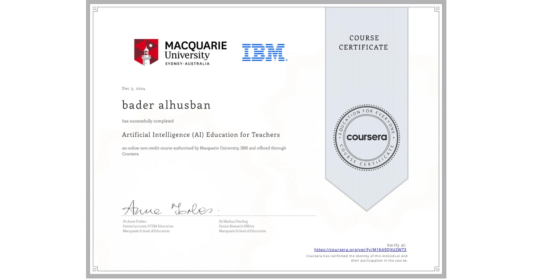 View certificate for bader alhusban, Artificial Intelligence (AI) Education for Teachers, an online non-credit course authorized by Macquarie University & IBM and offered through Coursera