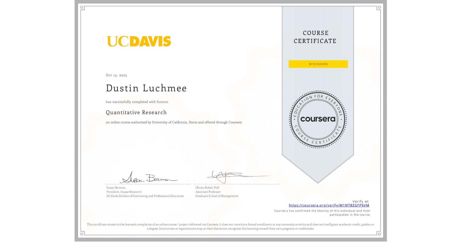 View certificate for Dustin Luchmee, Quantitative Research, an online non-credit course authorized by University of California, Davis and offered through Coursera