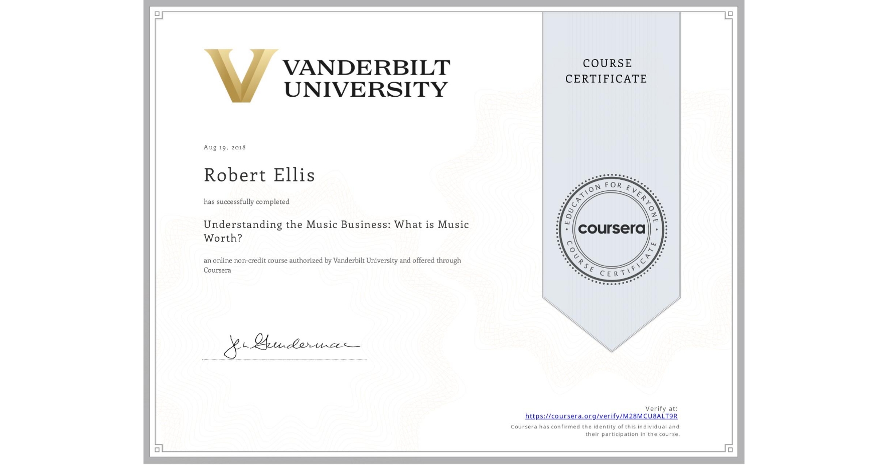 View certificate for Robert Ellis, Understanding the Music Business: What is Music Worth?, an online non-credit course authorized by Vanderbilt University and offered through Coursera