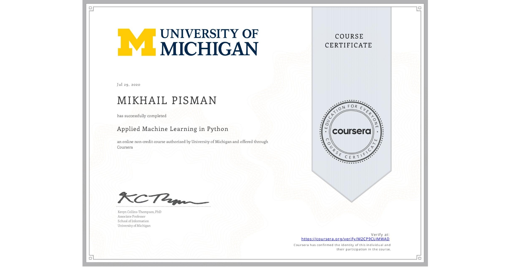 View certificate for MIKHAIL PISMAN, Applied Machine Learning in Python, an online non-credit course authorized by University of Michigan and offered through Coursera