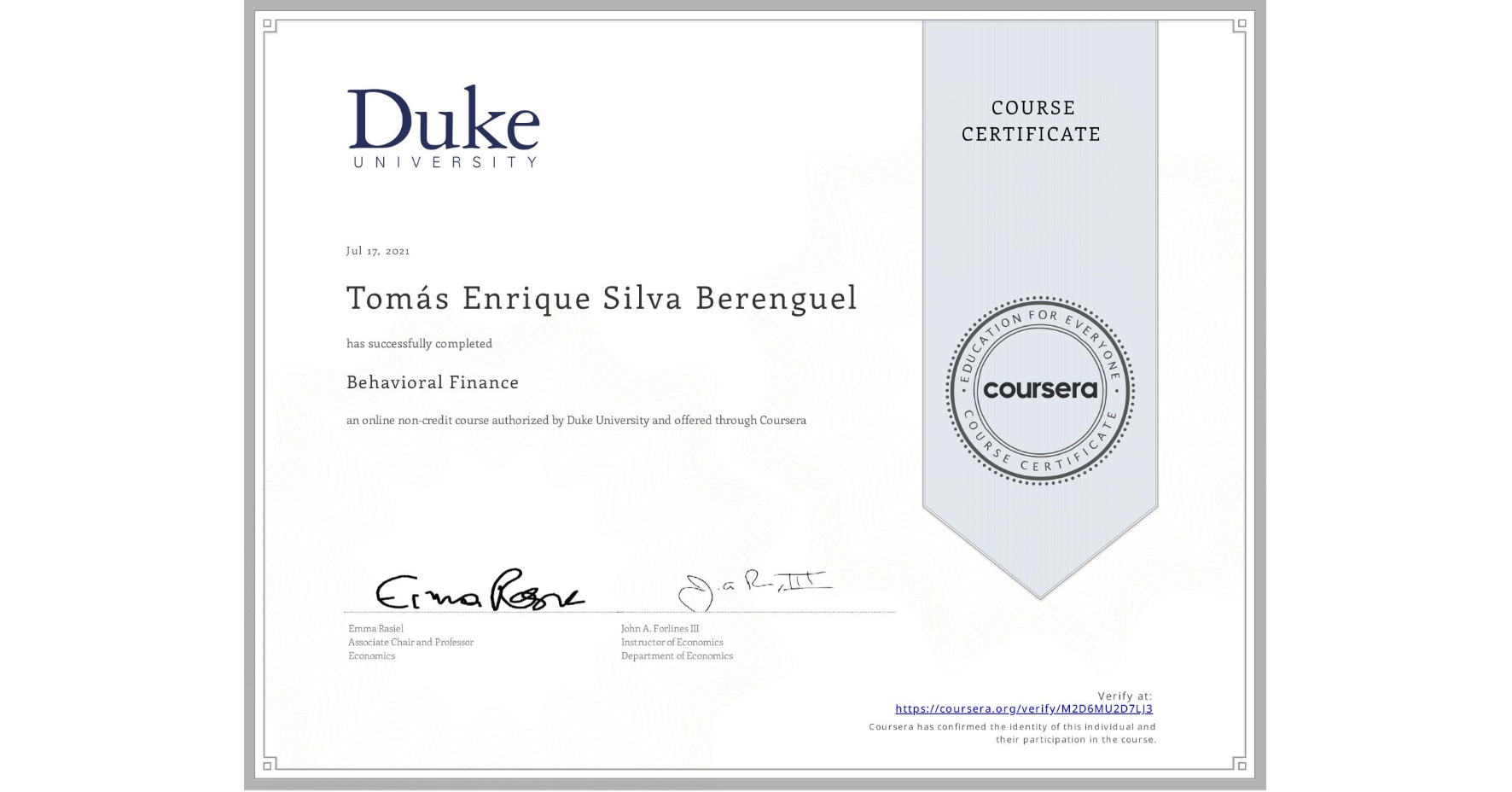 View certificate for Tomás Enrique Silva Berenguel, Behavioral Finance, an online non-credit course authorized by Duke University and offered through Coursera