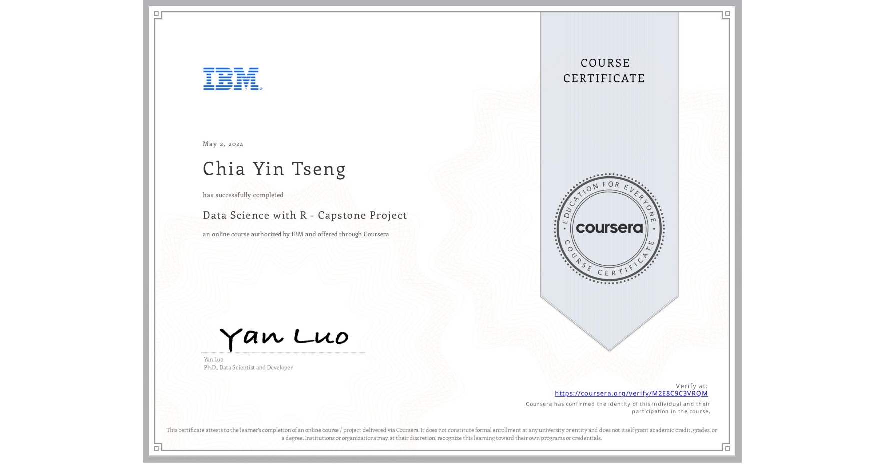 View certificate for Chia Yin Tseng, Data Science with R - Capstone Project, an online non-credit course authorized by IBM and offered through Coursera
