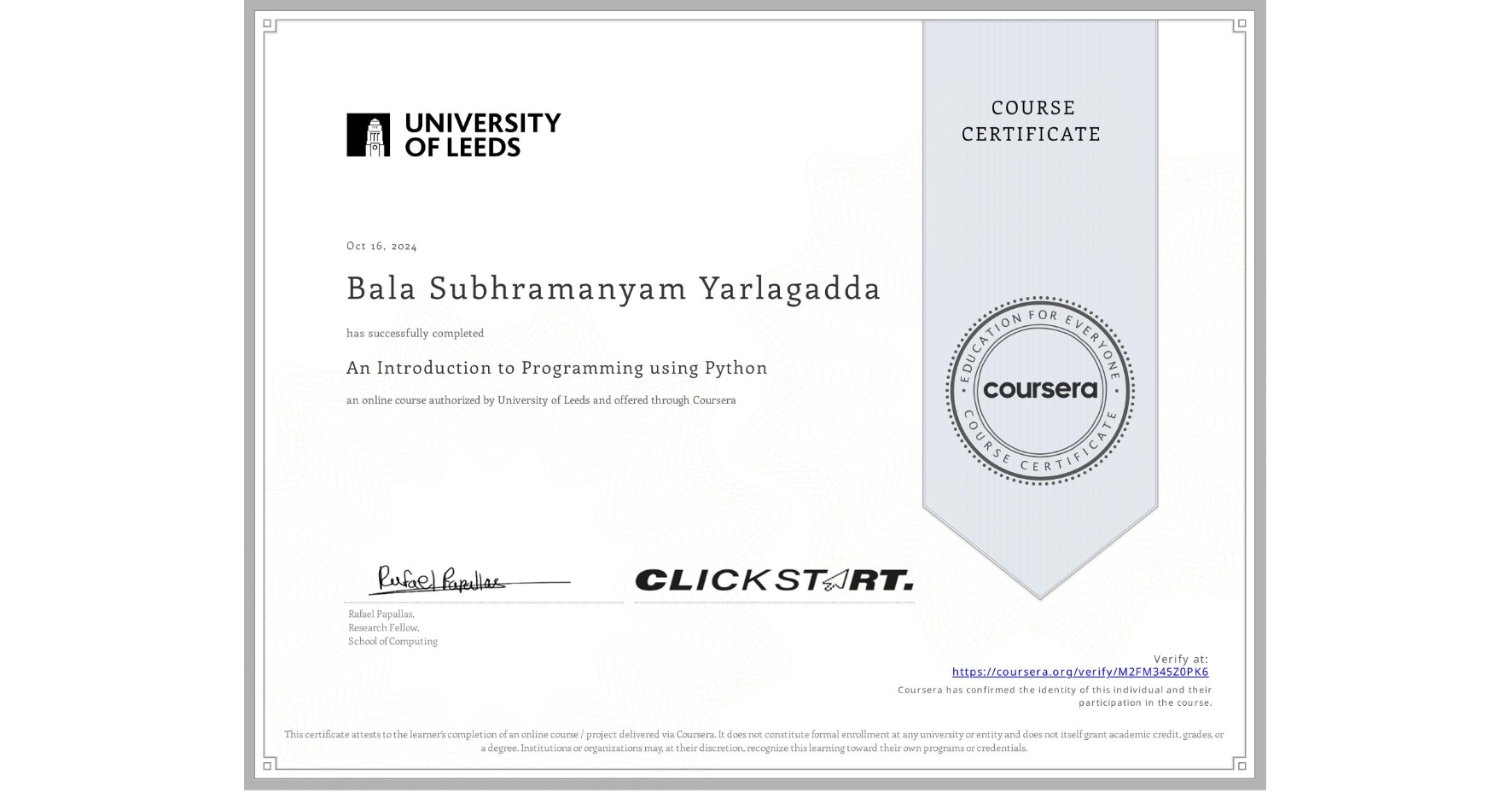 View certificate for Bala Subhramanyam Yarlagadda, An Introduction to Programming using Python, an online non-credit course authorized by University of Leeds and offered through Coursera