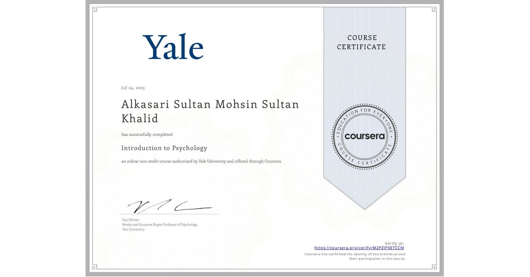 View certificate for Alkasari Sultan Mohsin Sultan Khalid, Introduction to Psychology , an online non-credit course authorized by Yale University and offered through Coursera