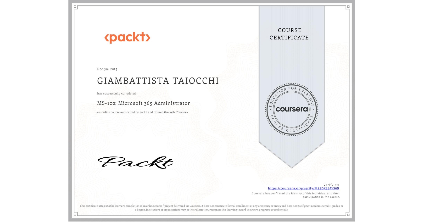 View certificate for GIAMBATTISTA TAIOCCHI, MS-102: Microsoft 365 Administrator, an online non-credit course authorized by Packt and offered through Coursera
