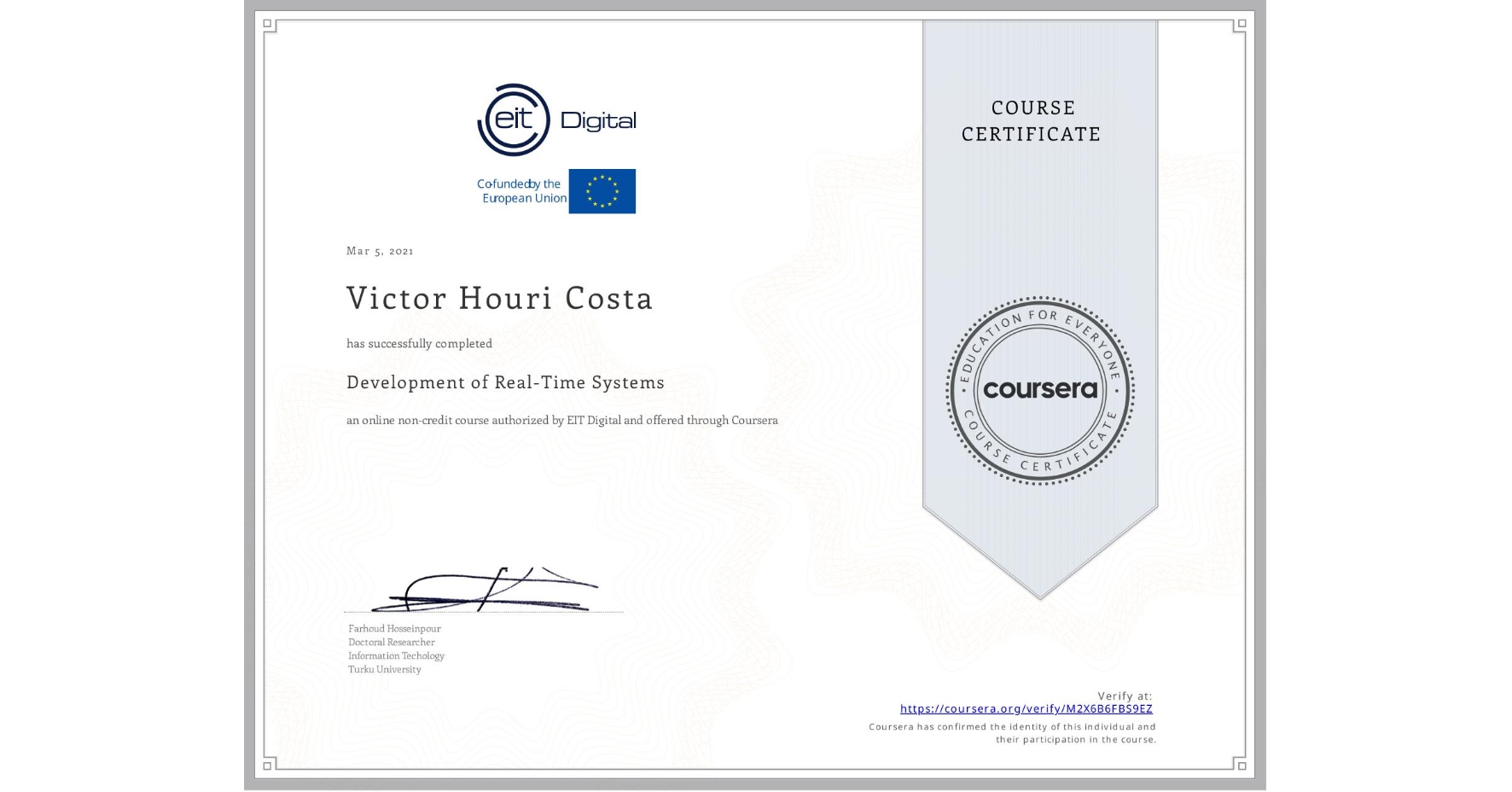 View certificate for Victor Houri Costa, Development of Real-Time Systems, an online non-credit course authorized by EIT Digital and offered through Coursera