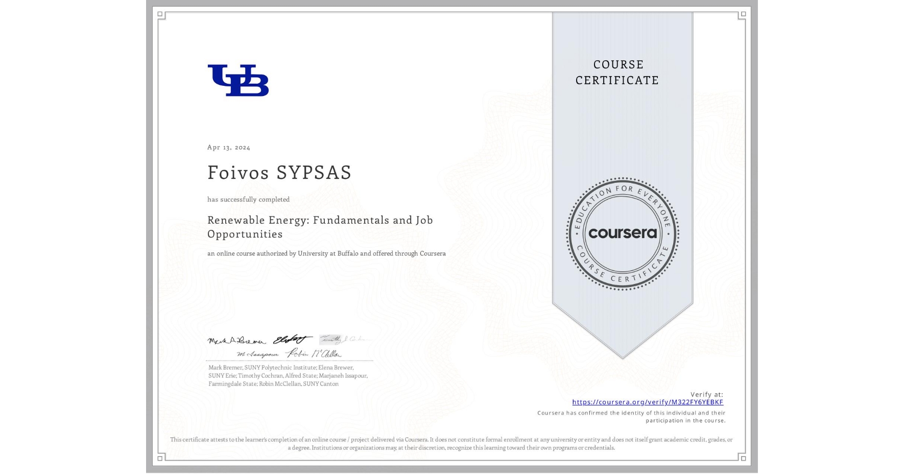 View certificate for Foivos SYPSAS, Renewable Energy: Fundamentals and Job Opportunities, an online non-credit course authorized by University at Buffalo and offered through Coursera