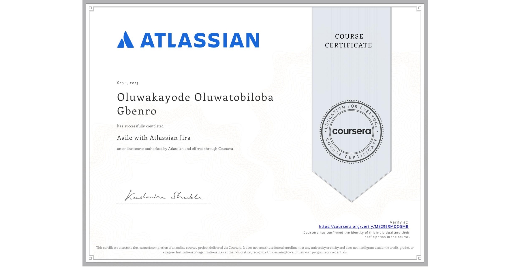 View certificate for Oluwakayode Oluwatobiloba Gbenro, Agile with Atlassian Jira, an online non-credit course authorized by Atlassian and offered through Coursera