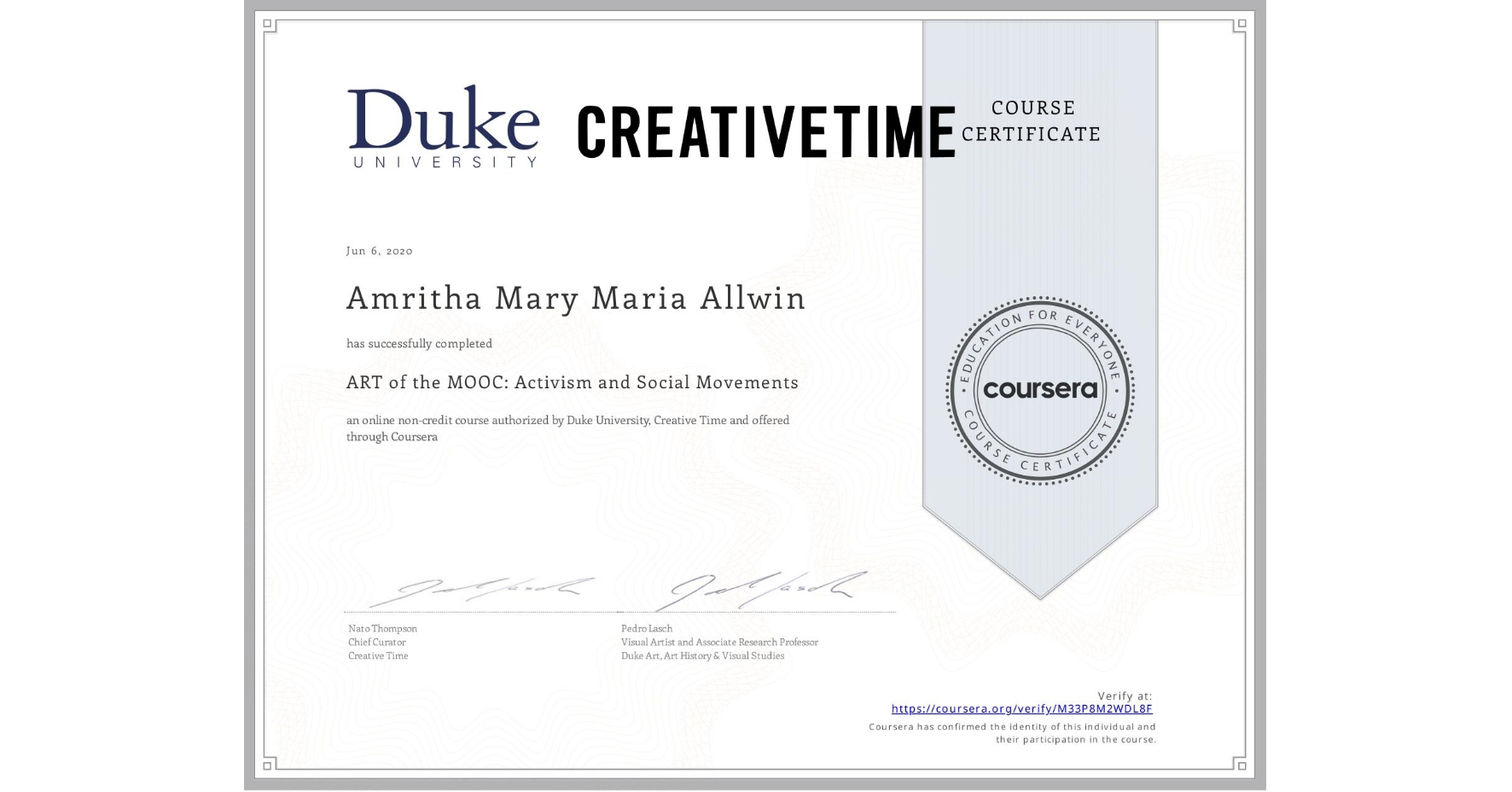 View certificate for Amritha Mary  Maria Allwin, ART of the MOOC: Activism and Social Movements, an online non-credit course authorized by Duke University & Creative Time  and offered through Coursera