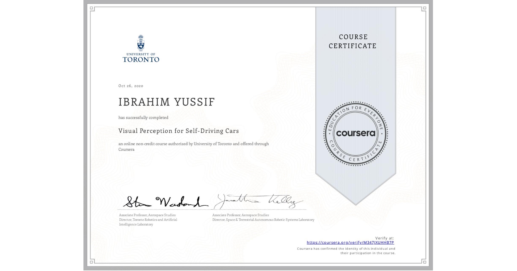 View certificate for IBRAHIM YUSSIF, Visual Perception for Self-Driving Cars, an online non-credit course authorized by University of Toronto and offered through Coursera