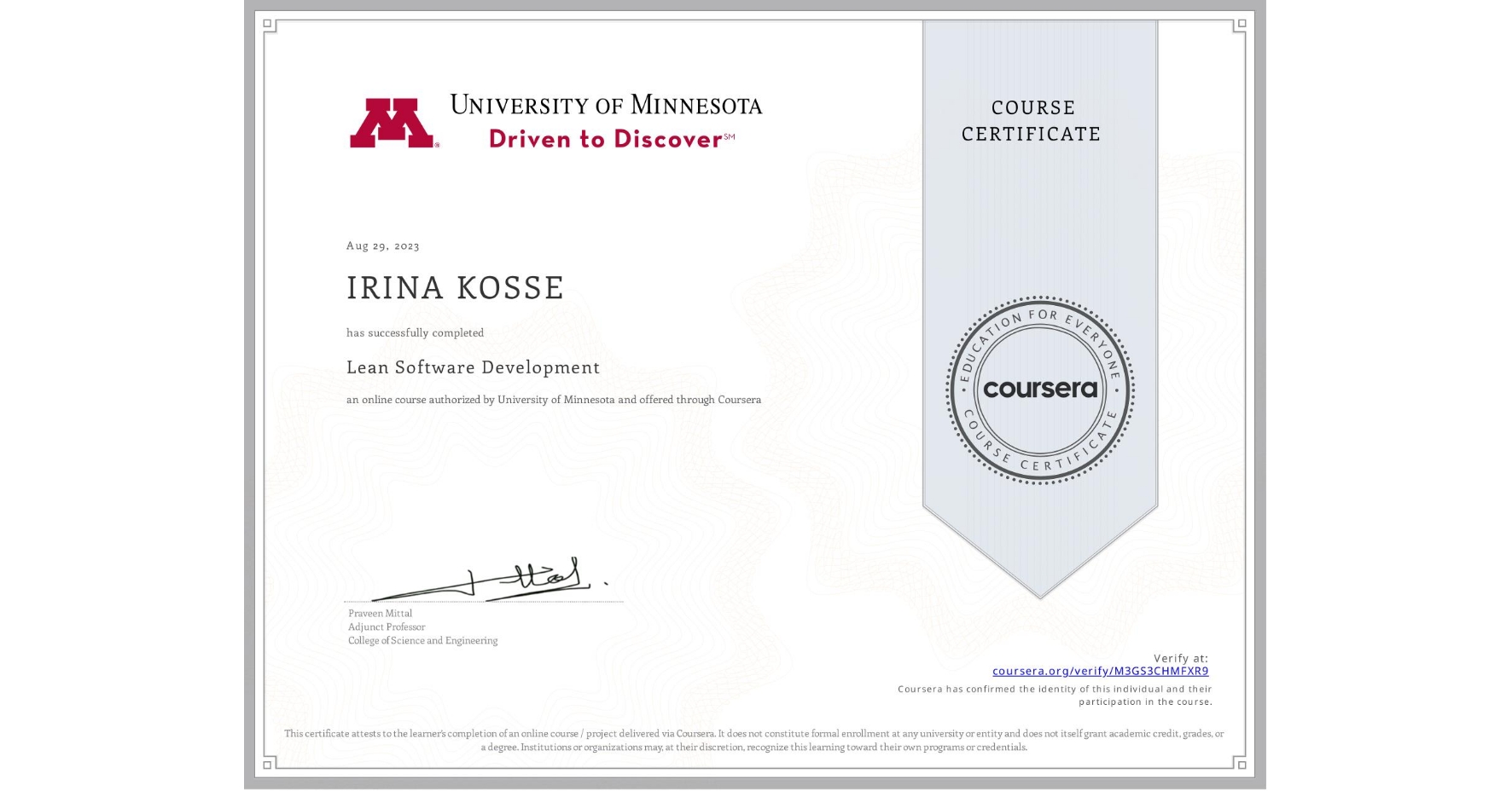 View certificate for IRINA KOSSE, Lean Software Development, an online non-credit course authorized by University of Minnesota and offered through Coursera