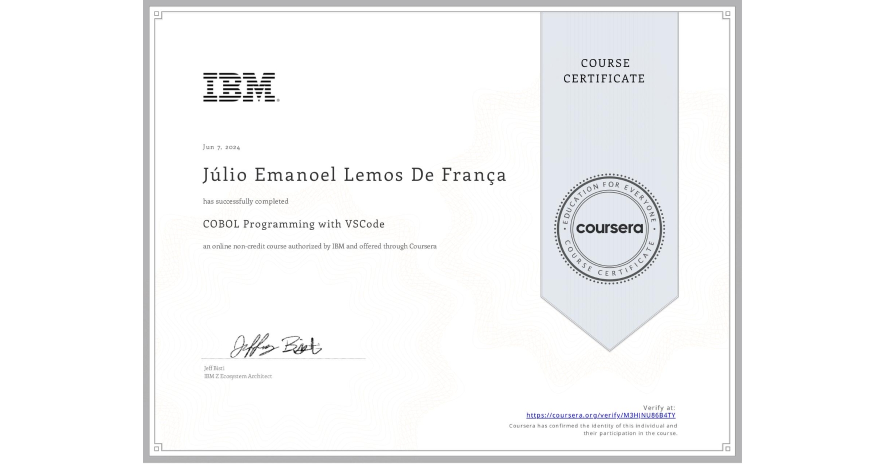 View certificate for Júlio Emanoel Lemos De França, COBOL Programming with VSCode, an online non-credit course authorized by IBM  and offered through Coursera