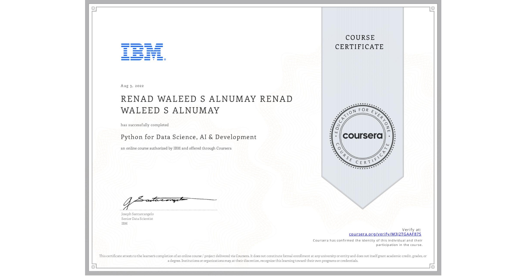 View certificate for RENAD WALEED S ALNUMAY RENAD WALEED S ALNUMAY, Python for Data Science, AI & Development, an online non-credit course authorized by IBM and offered through Coursera