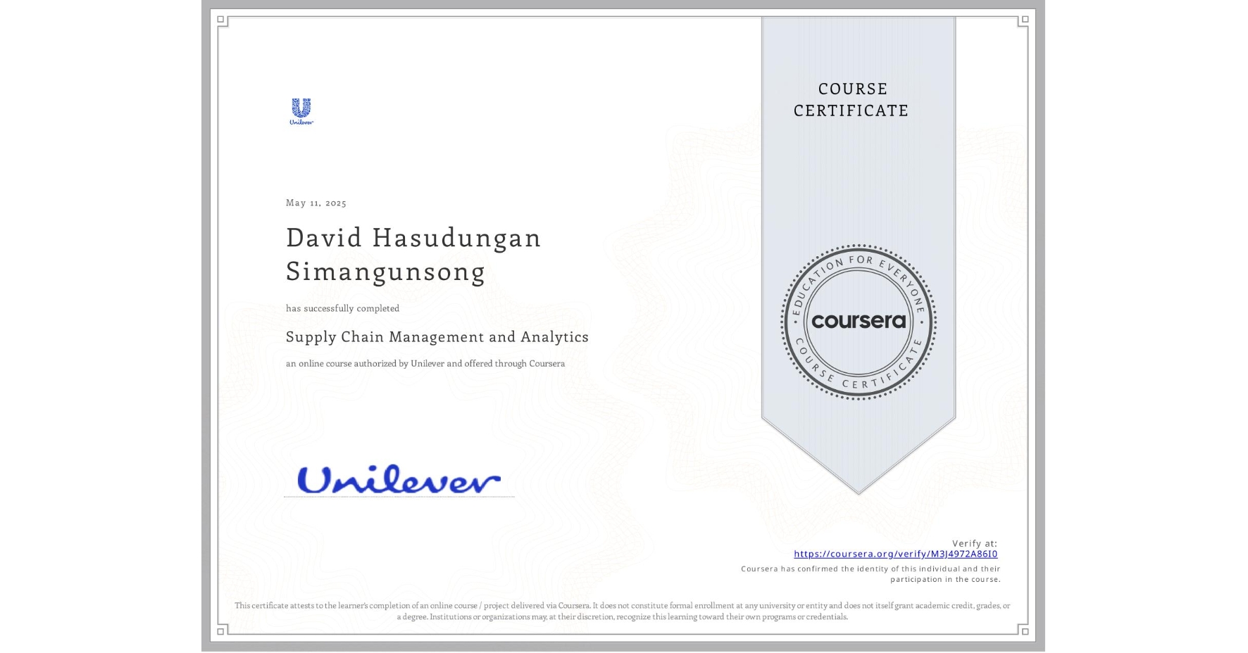 View certificate for David Hasudungan Simangunsong, Supply Chain Management and Analytics, an online non-credit course authorized by Unilever and offered through Coursera