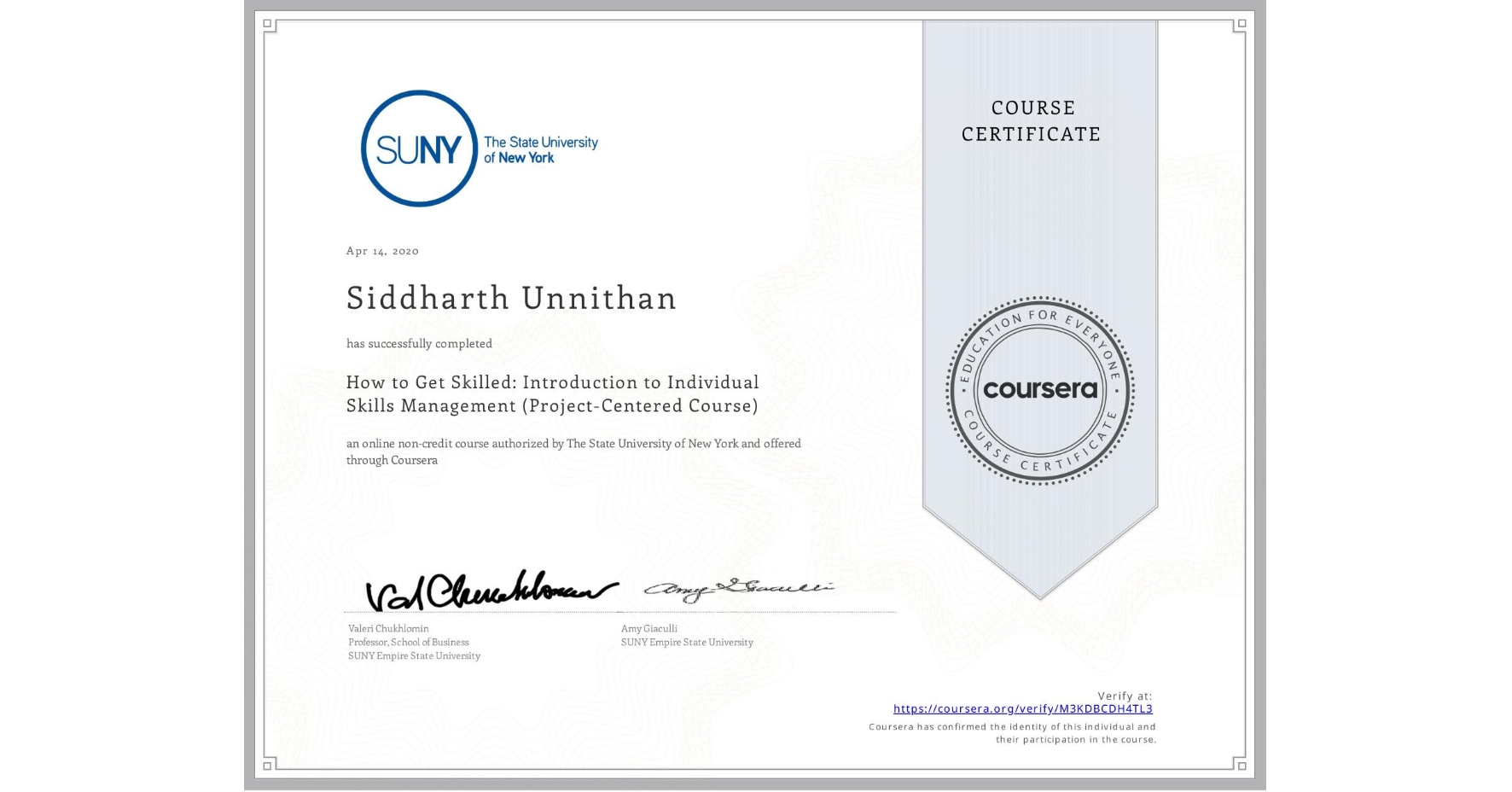 View certificate for Siddharth Unnithan, How to Get Skilled: Introduction to Individual Skills Management (Project-Centered Course), an online non-credit course authorized by The State University of New York and offered through Coursera