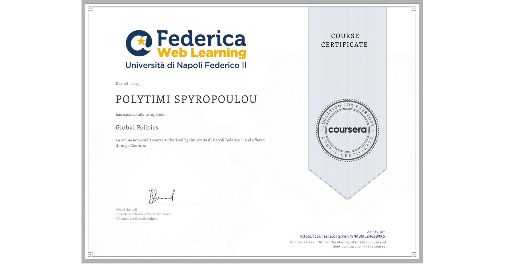 View certificate for POLYTIMI SPYROPOULOU, Global Politics, an online non-credit course authorized by Università di Napoli Federico II and offered through Coursera