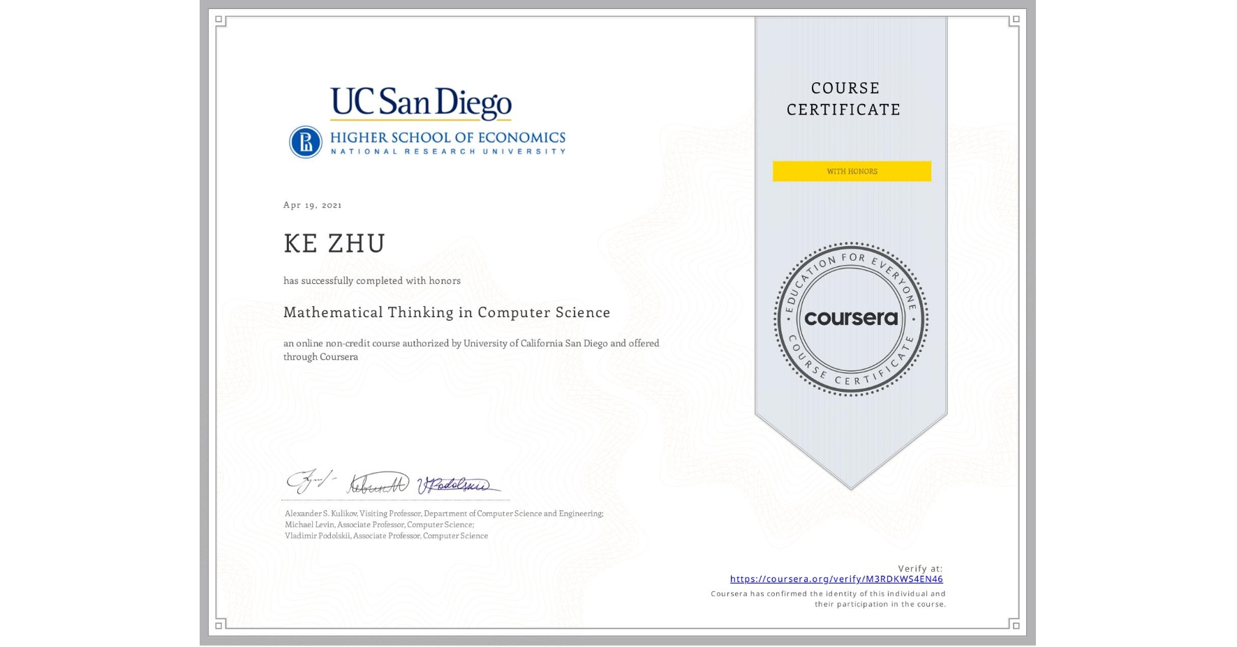 View certificate for KE ZHU, Mathematical Thinking in Computer Science, an online non-credit course authorized by University of California San Diego and offered through Coursera