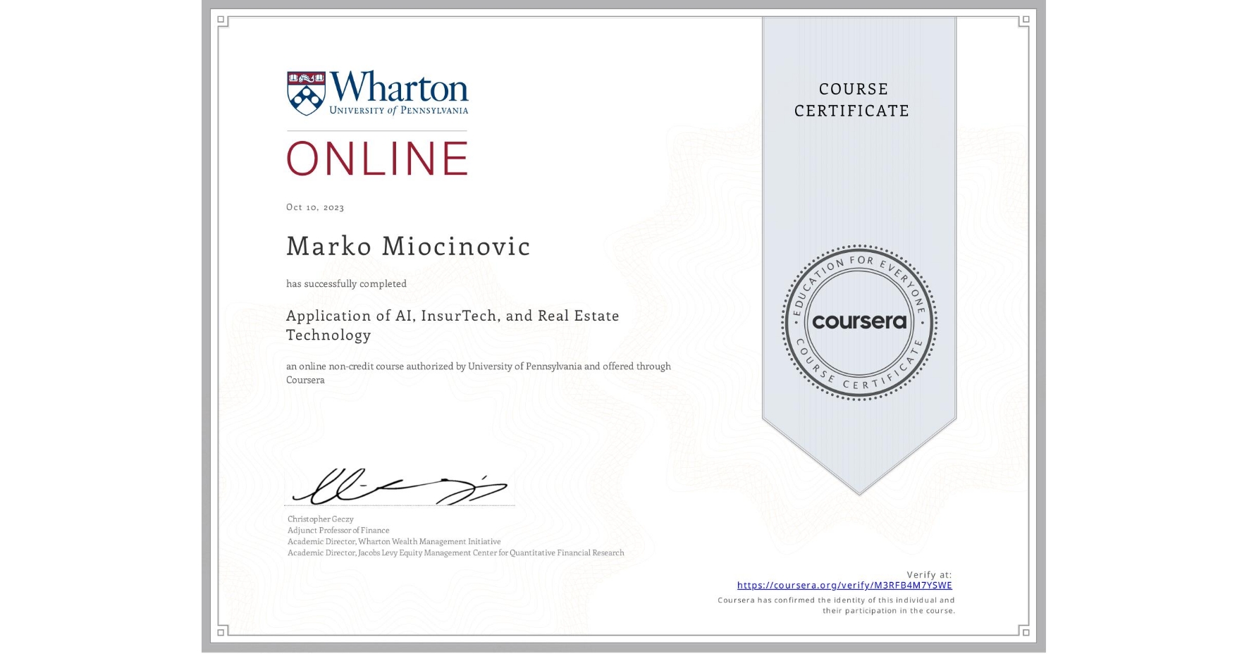 View certificate for Marko Miocinovic, Application of AI, InsurTech, and Real Estate Technology, an online non-credit course authorized by University of Pennsylvania and offered through Coursera