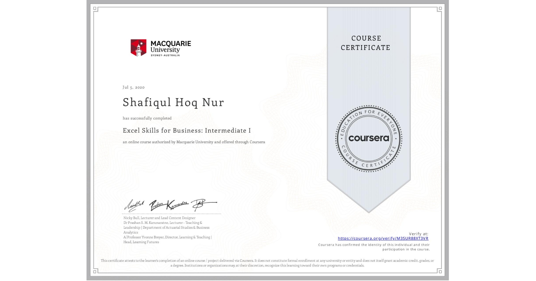 View certificate for Shafiqul Hoq Nur, Excel Skills for Business: Intermediate I, an online non-credit course authorized by Macquarie University and offered through Coursera
