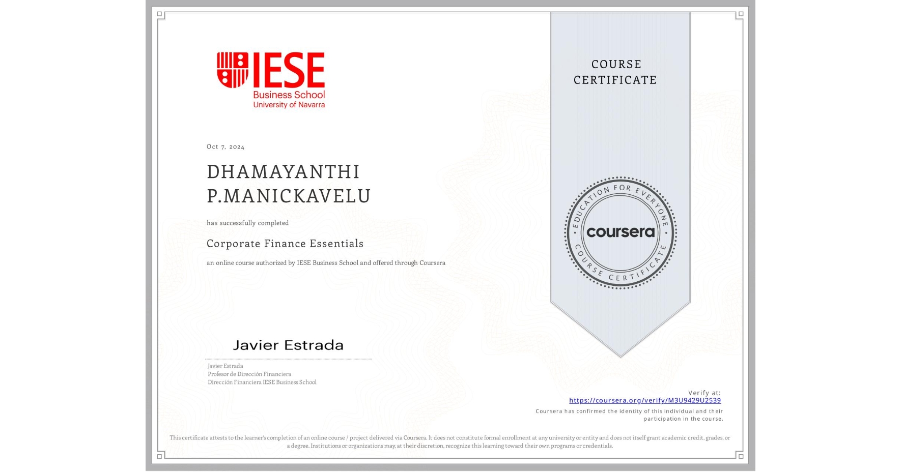 View certificate for DHAMAYANTHI P.MANICKAVELU, Corporate Finance Essentials, an online non-credit course authorized by IESE Business School and offered through Coursera